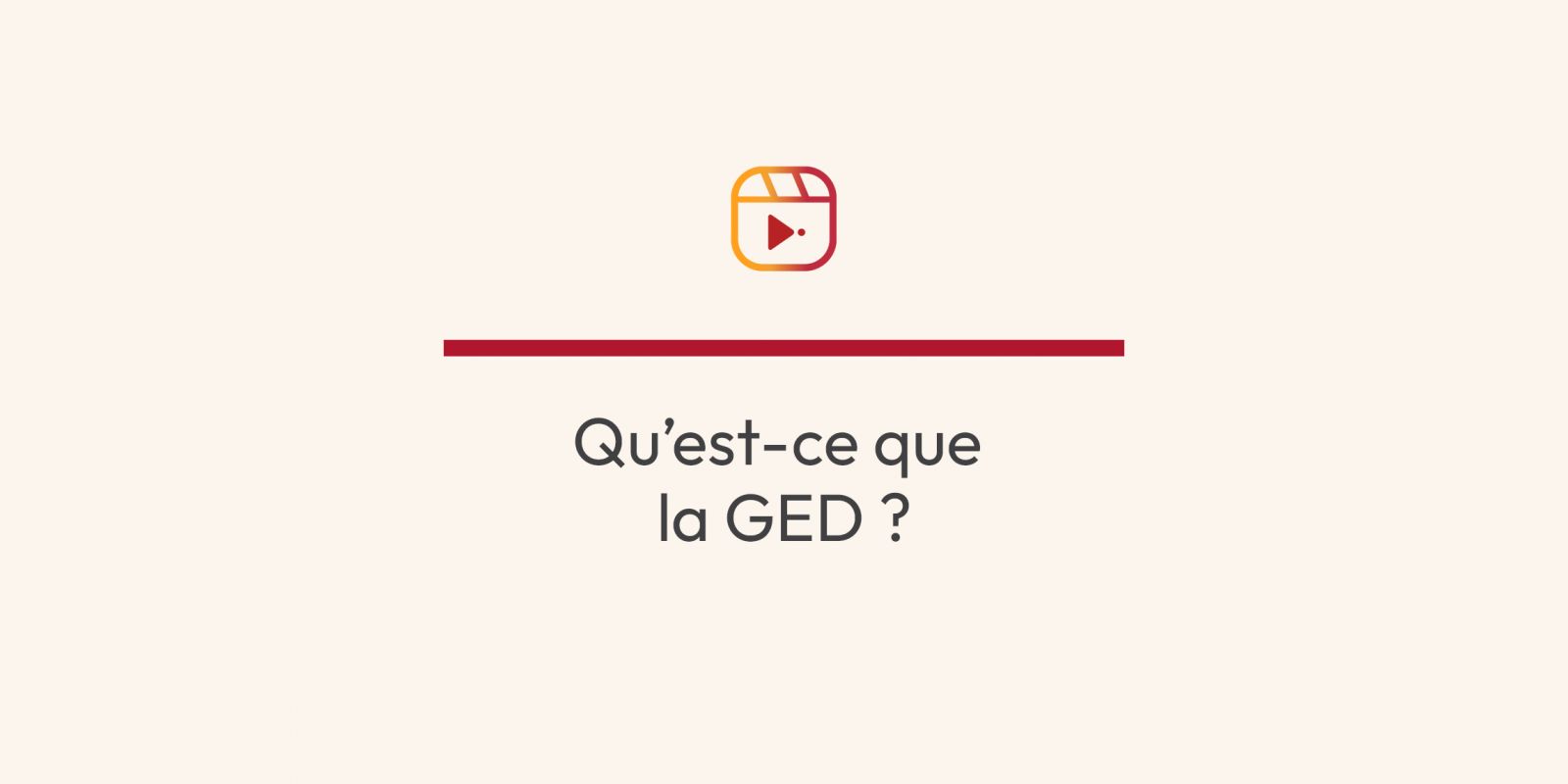 Vidéo - Qu'est-ce que la GED ?