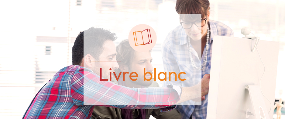 Livre blanc - Réussir son projet de dématérialisation