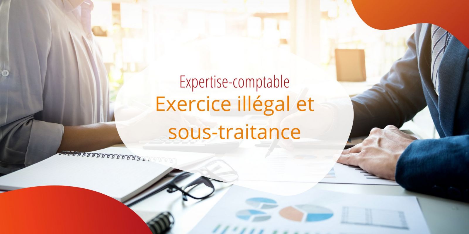 Exercice illégal de la profession et sous-traitance comptable