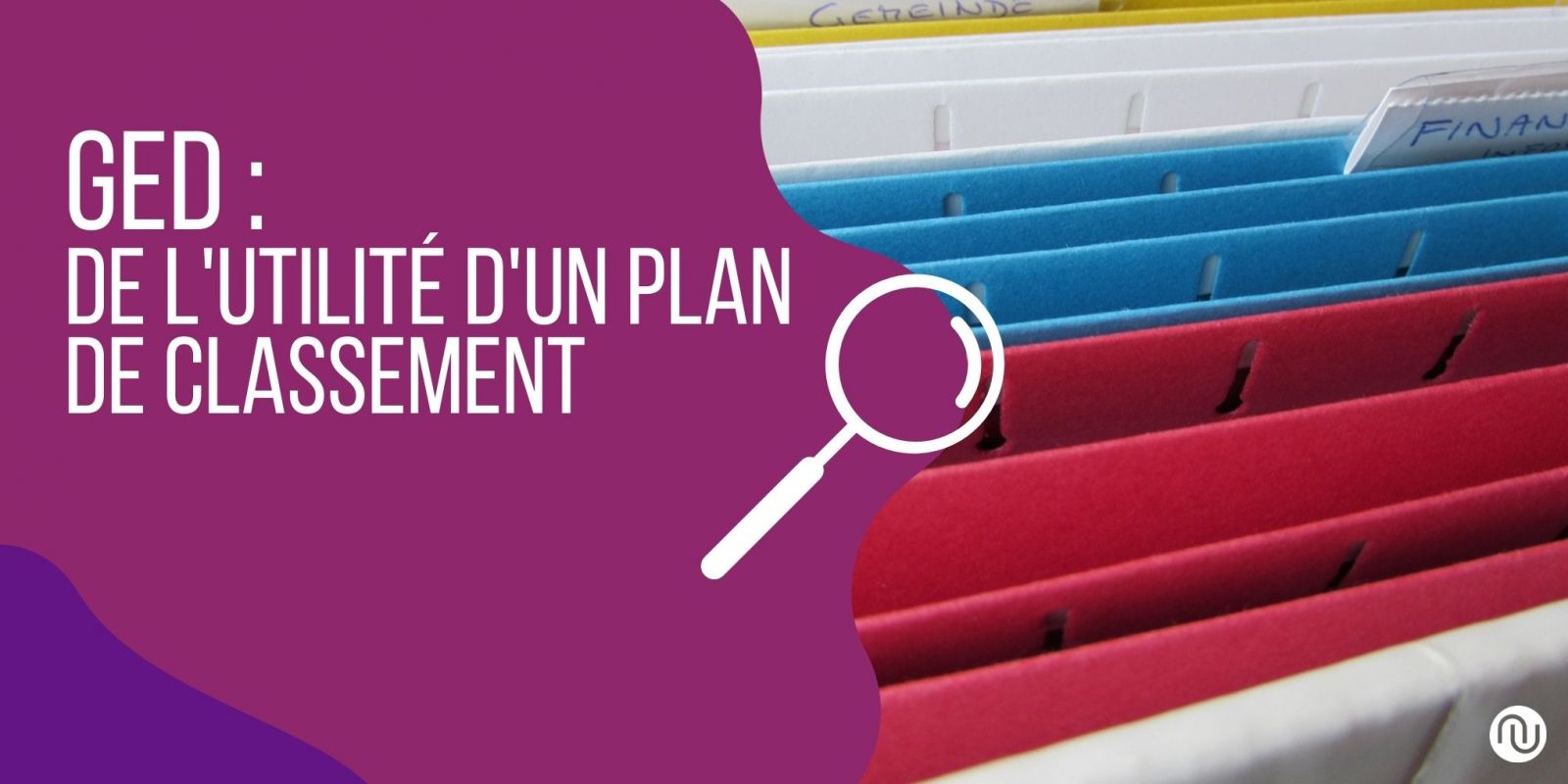 GED - La valeur est dans le plan de classement