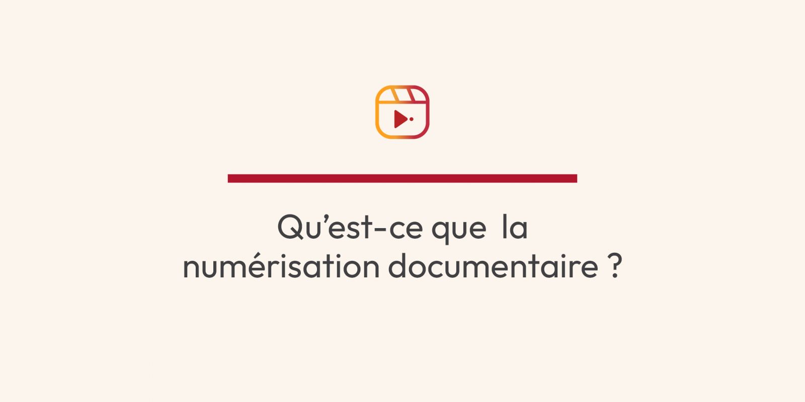 Vidéo - Qu'est-ce que la numérisation documentaire ?