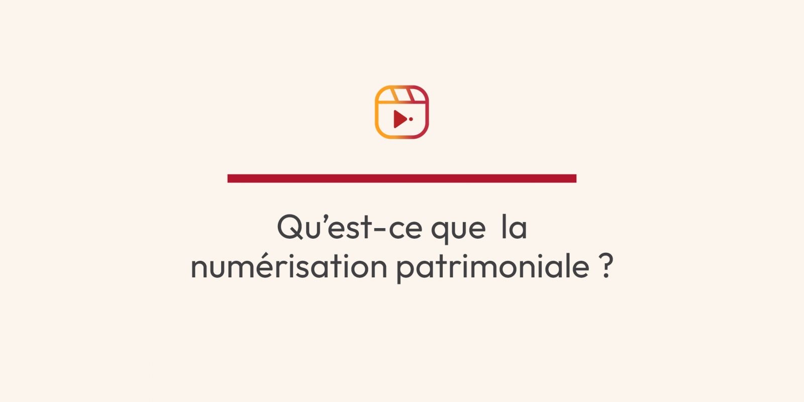 Vidéo - Qu'est-ce que la numérisation patrimoniale ?
