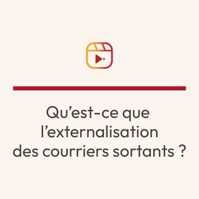 Vidéo - Qu'est-ce que l'externalisation des courriers sortants ?